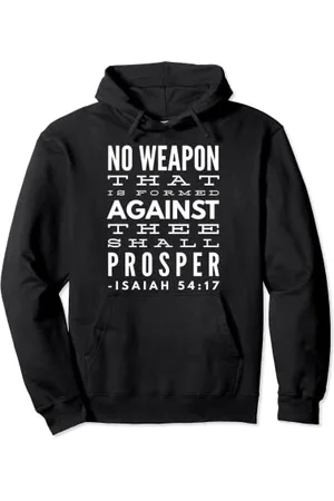 Faith No Weapon that Is Formed Against Thee Shall Prosper Pullover Hoodie