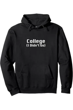 College (I Didn’t Go) Pullover Hoodie