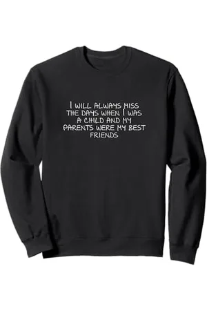 Statement Blend I will always miss the days when I was a child and my... Sweatshirt
