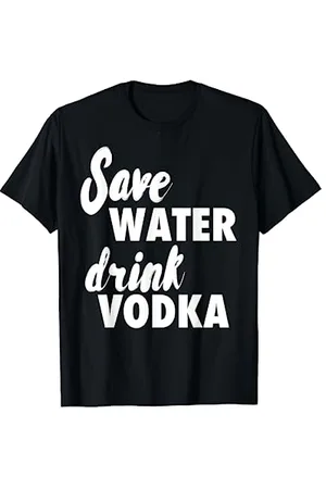 Vodka Save water drink T-Shirt
