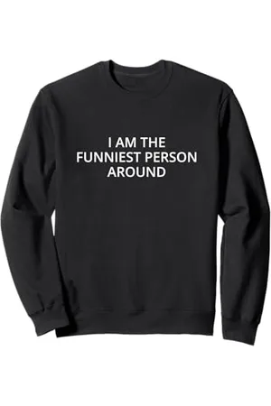 Statement Blend I am the funniest person around Sweatshirt